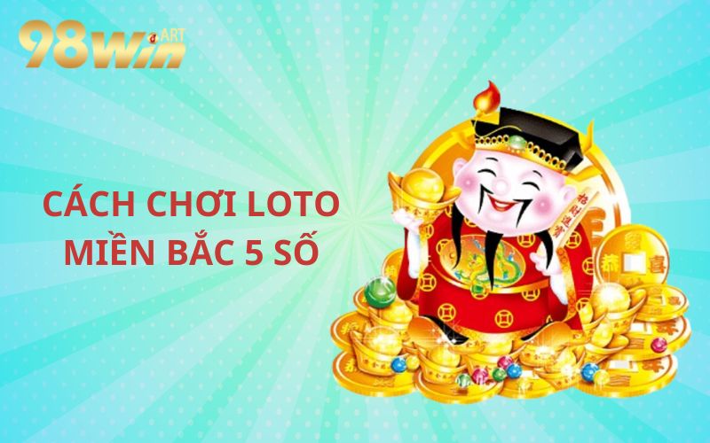 Cách chơi loto miền bắc 3 số